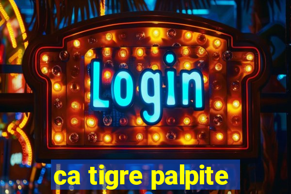 ca tigre palpite